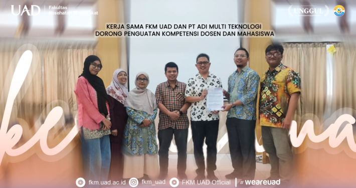 Kerja Sama FKM UAD dan PT Adi Multi Teknologi Dorong Penguatan Kompetensi Dosen dan Mahasiswa